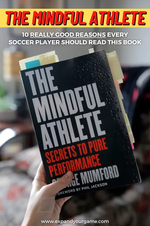 The Mindful Athlete: 10 really good reasons every soccer player should read this book