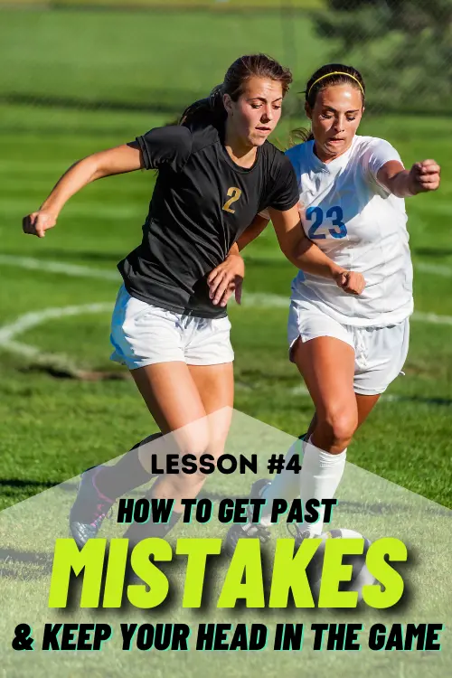How to get past mistakes in soccer and keep your head in the game. Lesson 4 in Overcoming Mental Hangups by Expand Your Game.