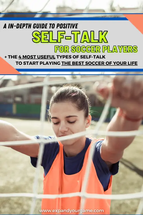 An in-depth guide to positive self-talk for soccer players, plus the 4 most useful types of self-talk to start playing the best soccer of your life