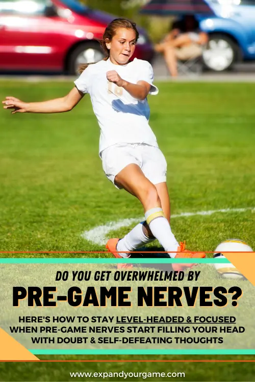 Do you get overwhelmed by pre-game nerves? Here's how to stay level-headed and focused when pre-game nerves start filling your head with doubt and self-defeating thoughts