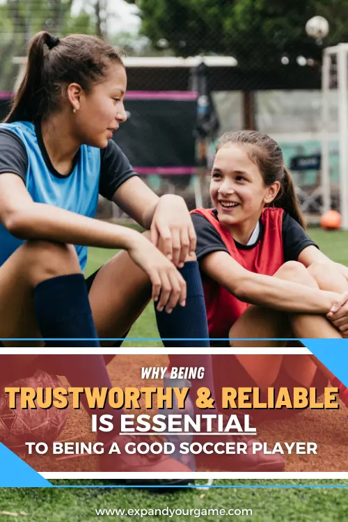 Why being trustworthy and reliable is essential to being a good soccer player