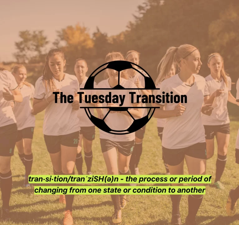 The Tuesday Transition mental skills newsletter for soccer players, coaches and parents