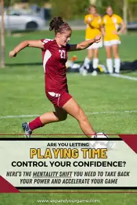 Are you letting playing time control your confidence? Here's the mentality shift you need to take back your power and accelerate your soccer game
